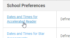 under School Preferences, select Date and Times for Accelerated Reader