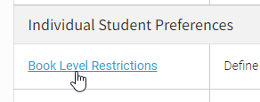under Individual Student Preferences, select Book Level Restrictions