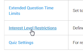 under Individual Student Preferences, select Interest Level Restrictions