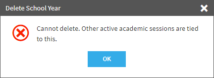 The message reads: 'Cannot delete. Other academic sessions are tied to this.' The OK button is at the bottom.